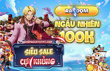 RANDOM 100K ( TỈ LỆ RA 100%)